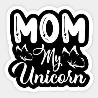 Mom My Unicorn - Unicorns Sticker